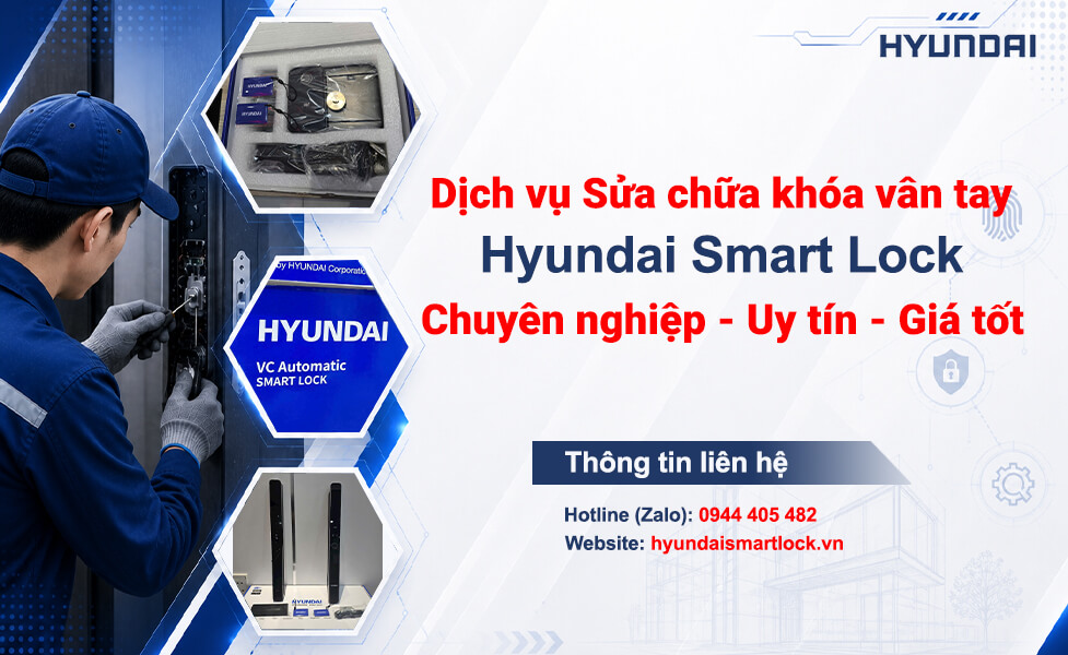 Dịch vụ sửa chữa khóa vân tay Hyundai chuyên nghiệp