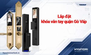 Lắp đặt khóa vân tay quận Gò Vấp