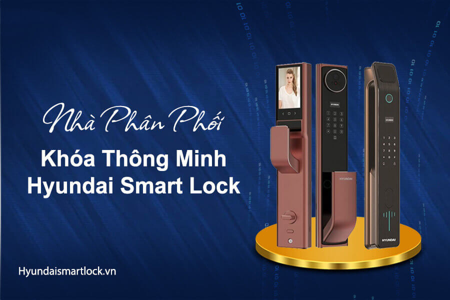 Nhà phân phối Khóa thông minh Hyundai Smart Lock