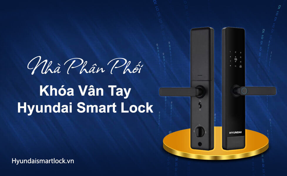 Nhà phân phối Khóa vân tay Hyundai Smart Lock