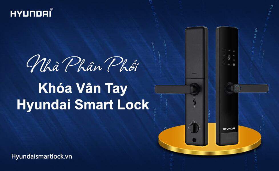 Nhà phân phối Khóa vân tay Hyundai Smart Lock