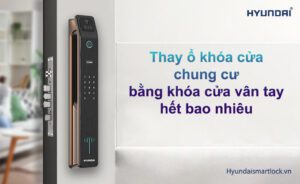 Thay ổ khóa cửa chung cư bằng khóa cửa vân tay hết bao nhiêu