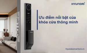 Ưu điểm nổi bật của khóa cửa thông minh