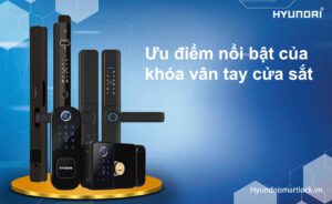 Ưu điểm nổi bật của khóa vân tay cửa sắt