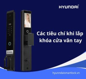 Các tiêu chí khi lắp khóa cửa vân tay