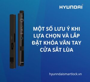 Một số lưu ý khi lựa chọn và lắp đặt khóa vân tay cửa sắt lùa