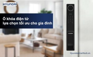 Ổ khóa điện tử lựa chọn tối ưu cho gia đình