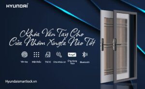 Khóa Vân Tay Cho Cửa Nhôm Xingfa Nào Tốt