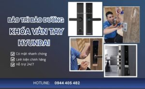 Dịch bảo trì bảo dưỡng khóa vân tay Hyundai tận nơi, hỗ trợ 24/7