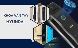 Các mẫu khóa cửa vân tay Hyundai giá rẻ được ưa chuộng hiện nay