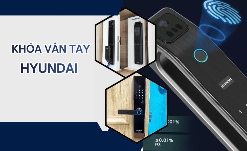 Các mẫu khóa cửa vân tay Hyundai giá rẻ được ưa chuộng hiện nay