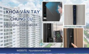 Khóa vân tay chung cư nên mua loại nào tốt, gợi ý địa chỉ mua uy tín