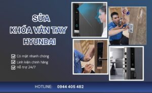 Sửa khóa vân tay Hyundai Tại nhà, Có Mặt Sau 15 Phút