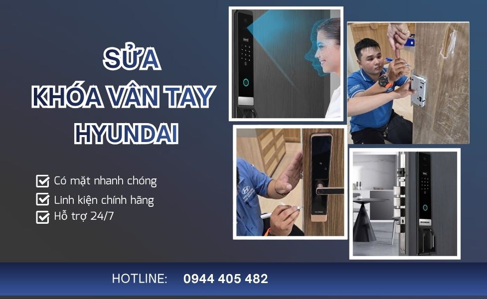 Sửa khóa vân tay Hyundai Tại nhà, Có Mặt Sau 15 Phút