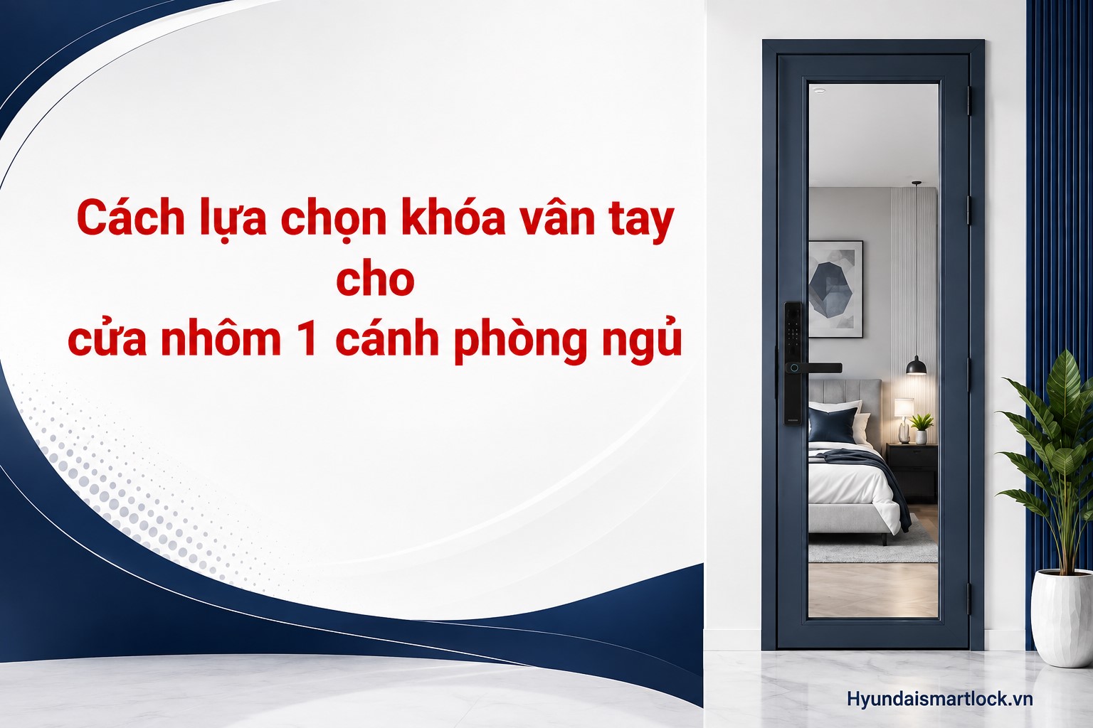 Cách lựa chọn khóa vân tay cho cửa nhôm 1 cánh phòng ngủ hiện đại