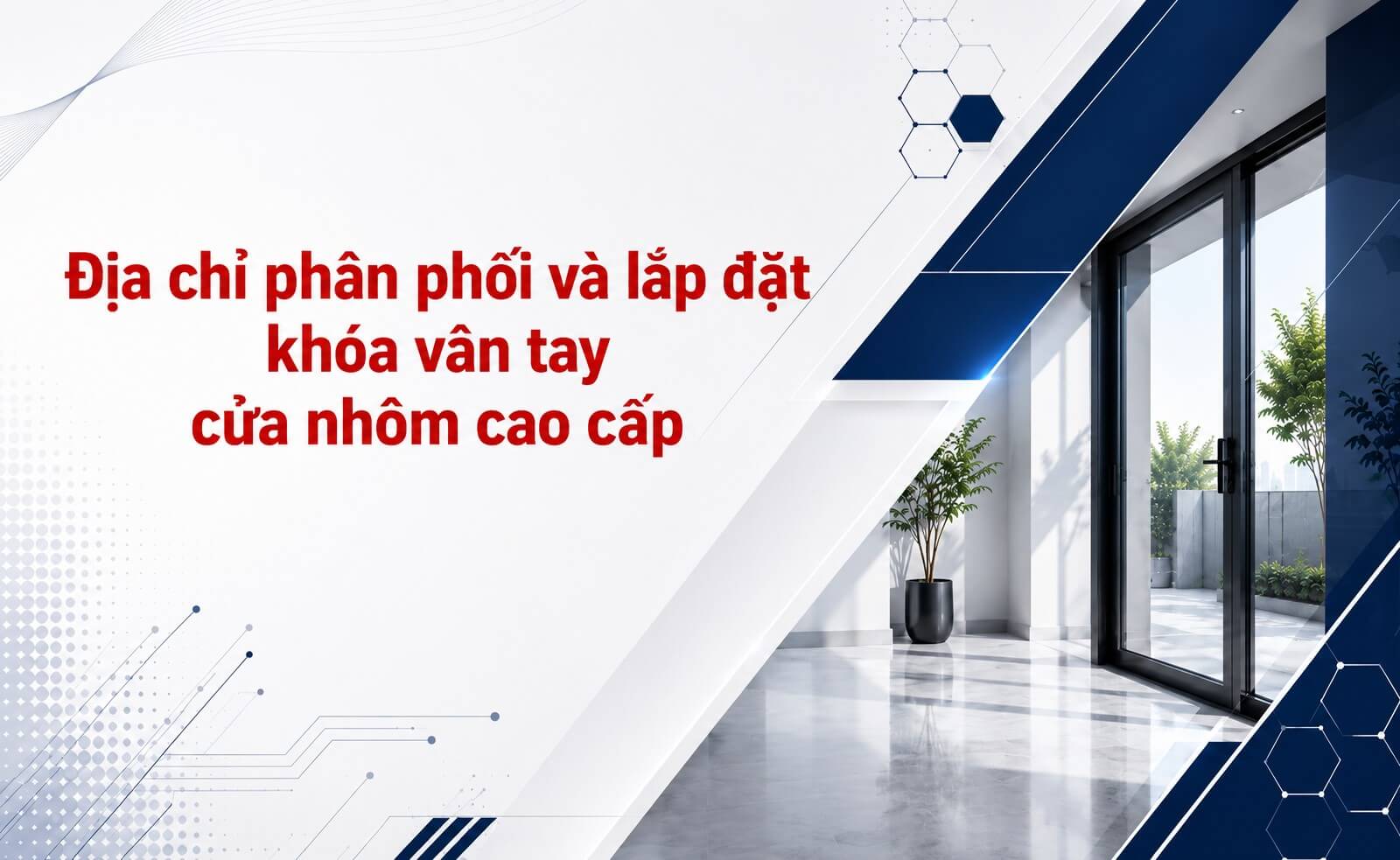 Địa chỉ phân phối và lắp đặt khóa vân tay cửa nhôm cao cấp