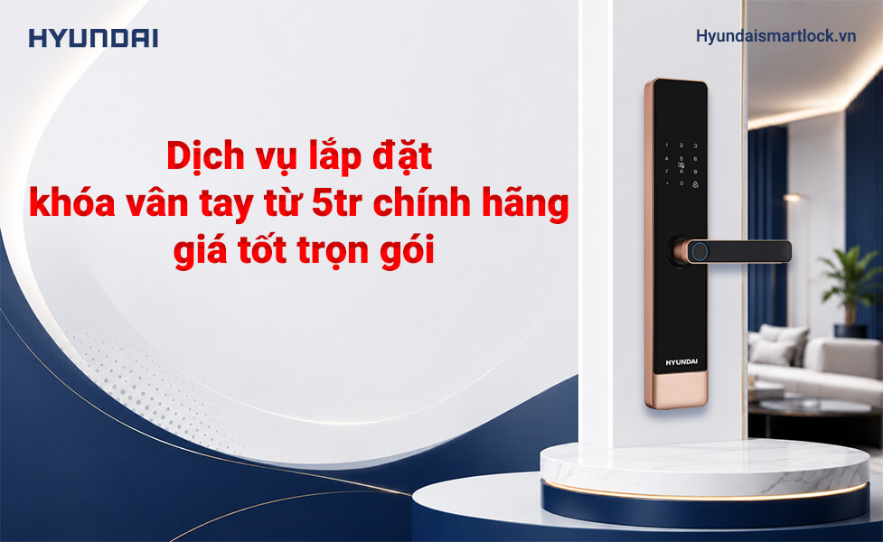 Dịch vụ lắp đặt khóa vân tay từ 5tr chính hãng giá tốt trọn gói