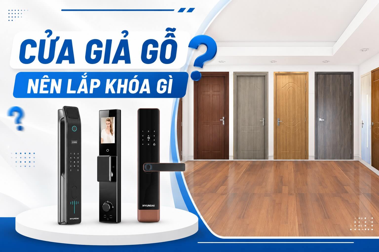 Cửa giả gỗ nên lắp khóa gì, cách chọn khóa phù hợp