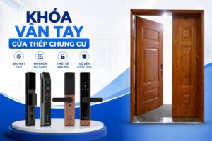 Cửa thép chung cư nên lắp được khóa vân tay không, cách chọn khóa phù hợp